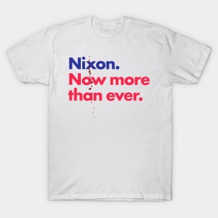 Preacher: Nixon. Now more than ever. T-Shirt